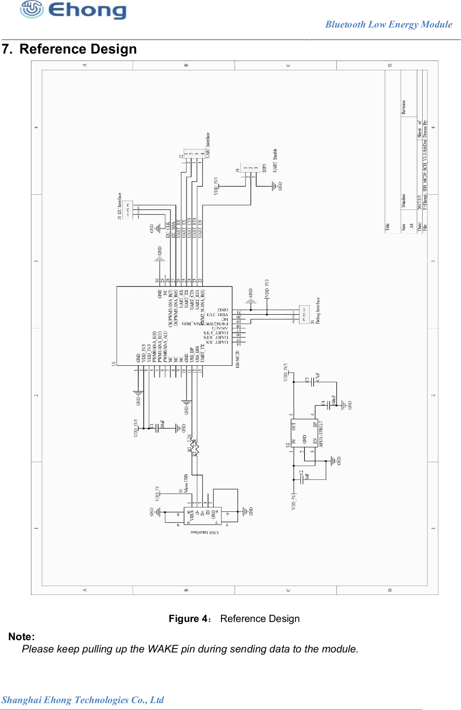                                                                        Bluetooth Low Energy Module                                                          Shanghai Ehong Technologies Co., Ltd 7.  Reference Design   Figure 4： Reference Design   Note:        Please keep pulling up the WAKE pin during sending data to the module.   
