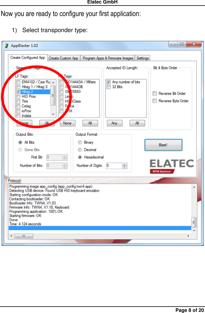 Elatec GmbH Page 8 of 20 Now you are ready to configure your first application:  1)  Select transponder type:     