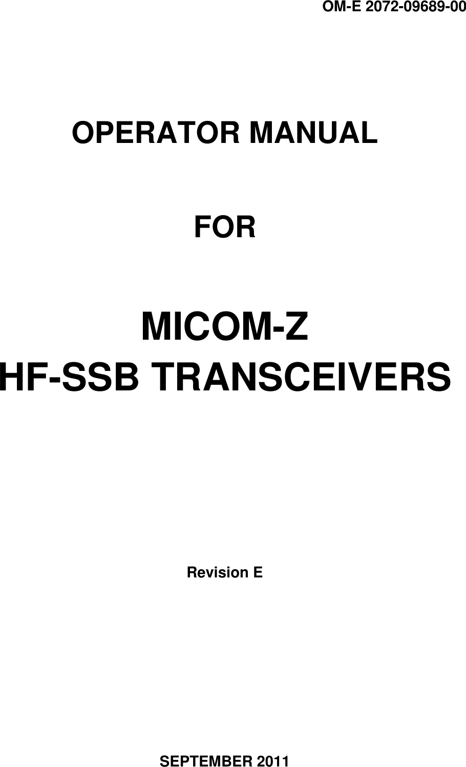 OM-E 2072-09689-00   OPERATOR MANUAL  FOR  MICOM-Z HF-SSB TRANSCEIVERS        Revision E        SEPTEMBER 2011 