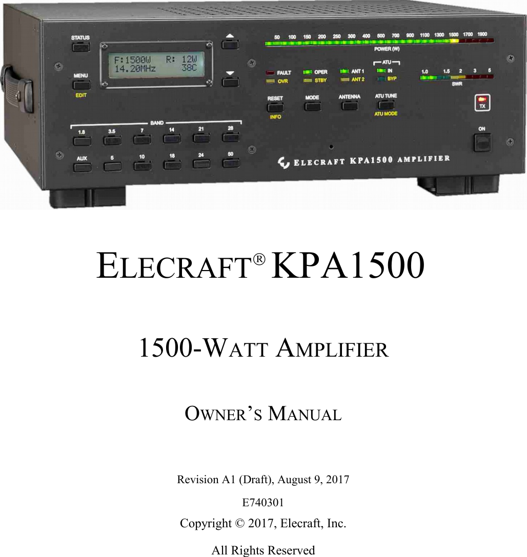 ELECRAFT KPA1500 1500-WATT AMPLIFIEROWNER’S MANUALRevision A1 (Draft), August 9, 2017E740301Copyright © 2017, Elecraft, Inc.All Rights Reserved