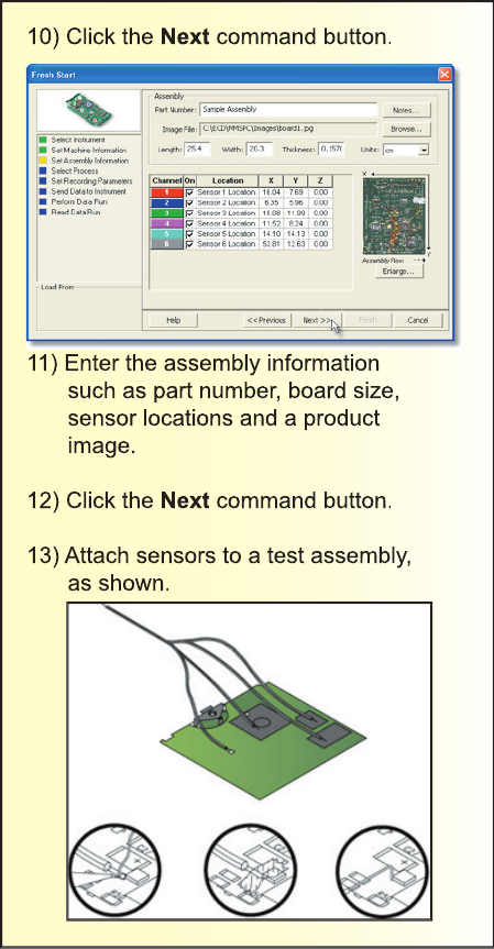 10) Click the Next command button.11) Enter the assembly information such as part number, board size, sensor locations and a product image.12) Click the Next command button.13) Attach sensors to a test assembly, as shown.