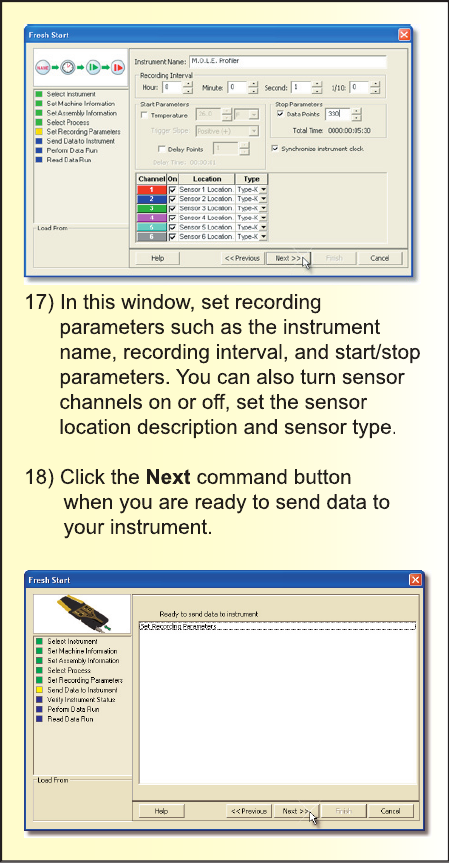 17) In this window, set recording parameters such as the instrument name, recording interval, and start/stop parameters. You can also turn sensor channels on or off, set the sensor location description and sensor type.18) Click the Next command button when you are ready to send data to your instrument.