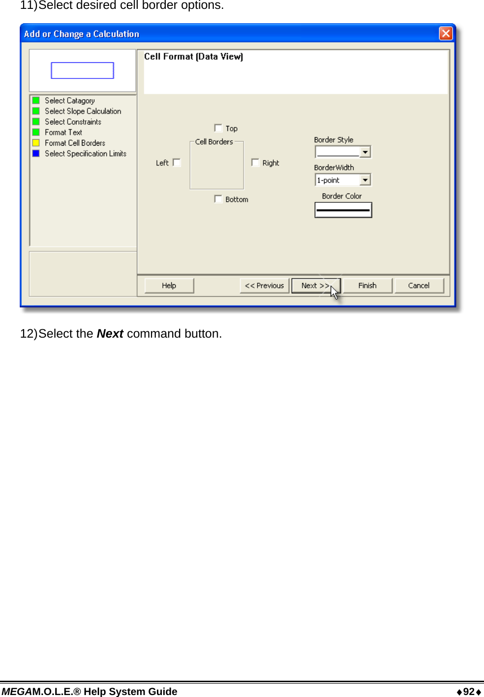 MEGAM.O.L.E.® Help System Guide  92 11) Select desired cell border options.  12) Select  the  Next command button. 