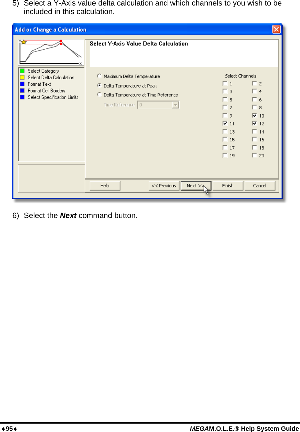 95 MEGAM.O.L.E.® Help System Guide  5)  Select a Y-Axis value delta calculation and which channels to you wish to be included in this calculation.  6) Select the Next command button. 