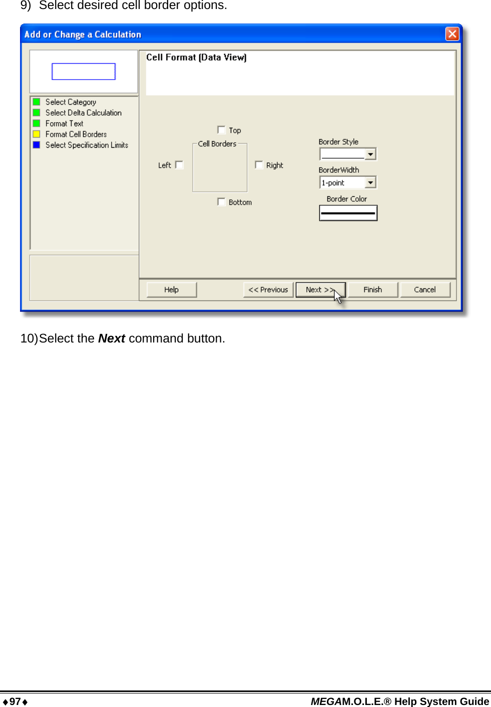 97 MEGAM.O.L.E.® Help System Guide  9)  Select desired cell border options.  10) Select  the  Next command button. 