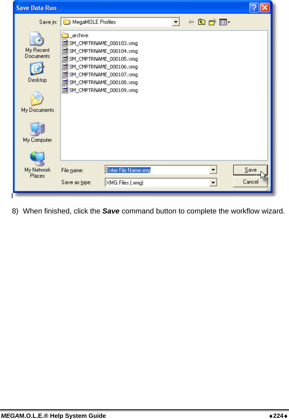 MEGAM.O.L.E.® Help System Guide  ♦224♦ I 8)  When finished, click the Save command button to complete the workflow wizard.  