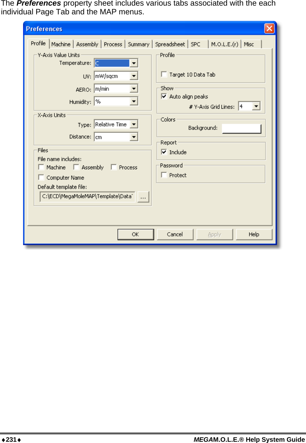 ♦231♦ MEGAM.O.L.E.® Help System Guide  The Preferences property sheet includes various tabs associated with the each individual Page Tab and the MAP menus.   