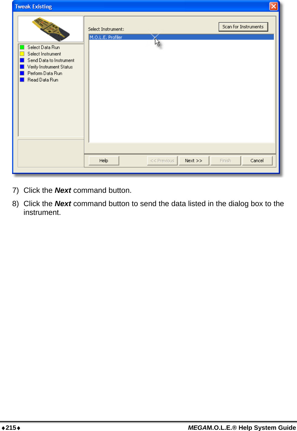 ♦215♦ MEGAM.O.L.E.® Help System Guide   7) Click the Next command button. 8) Click the Next command button to send the data listed in the dialog box to the instrument. 