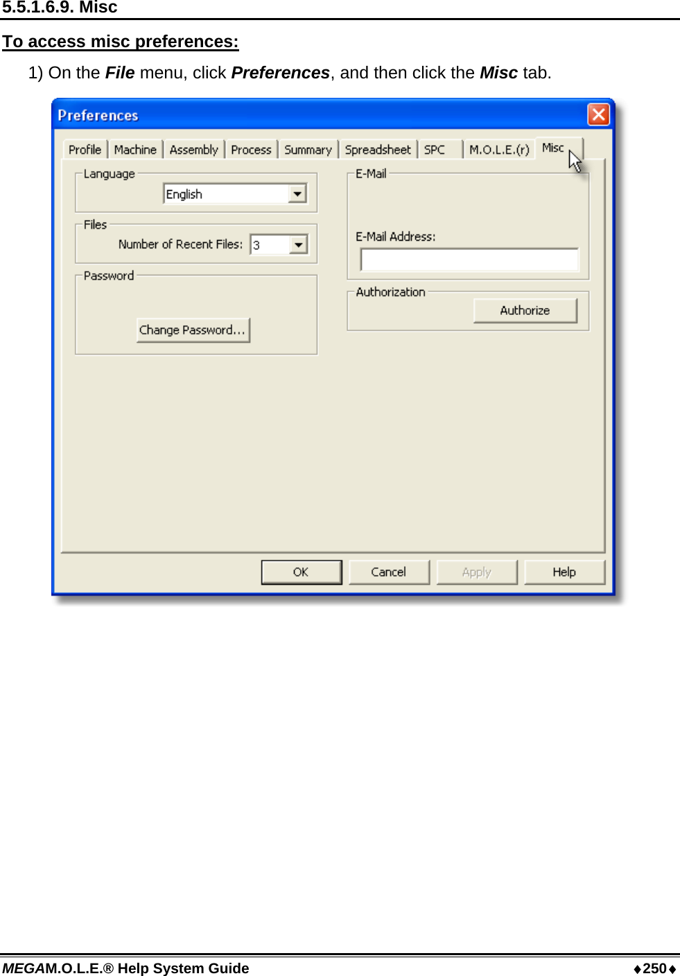 MEGAM.O.L.E.® Help System Guide  ♦250♦ 5.5.1.6.9. Misc To access misc preferences: 1) On the File menu, click Preferences, and then click the Misc tab.  