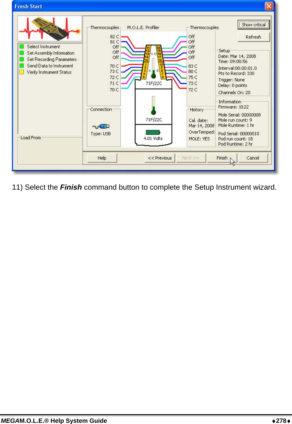 MEGAM.O.L.E.® Help System Guide  ♦278♦  11) Select the Finish command button to complete the Setup Instrument wizard.   