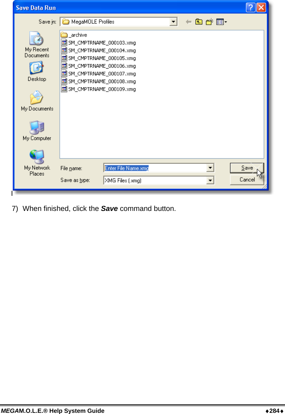 MEGAM.O.L.E.® Help System Guide  ♦284♦ I 7)  When finished, click the Save command button.  