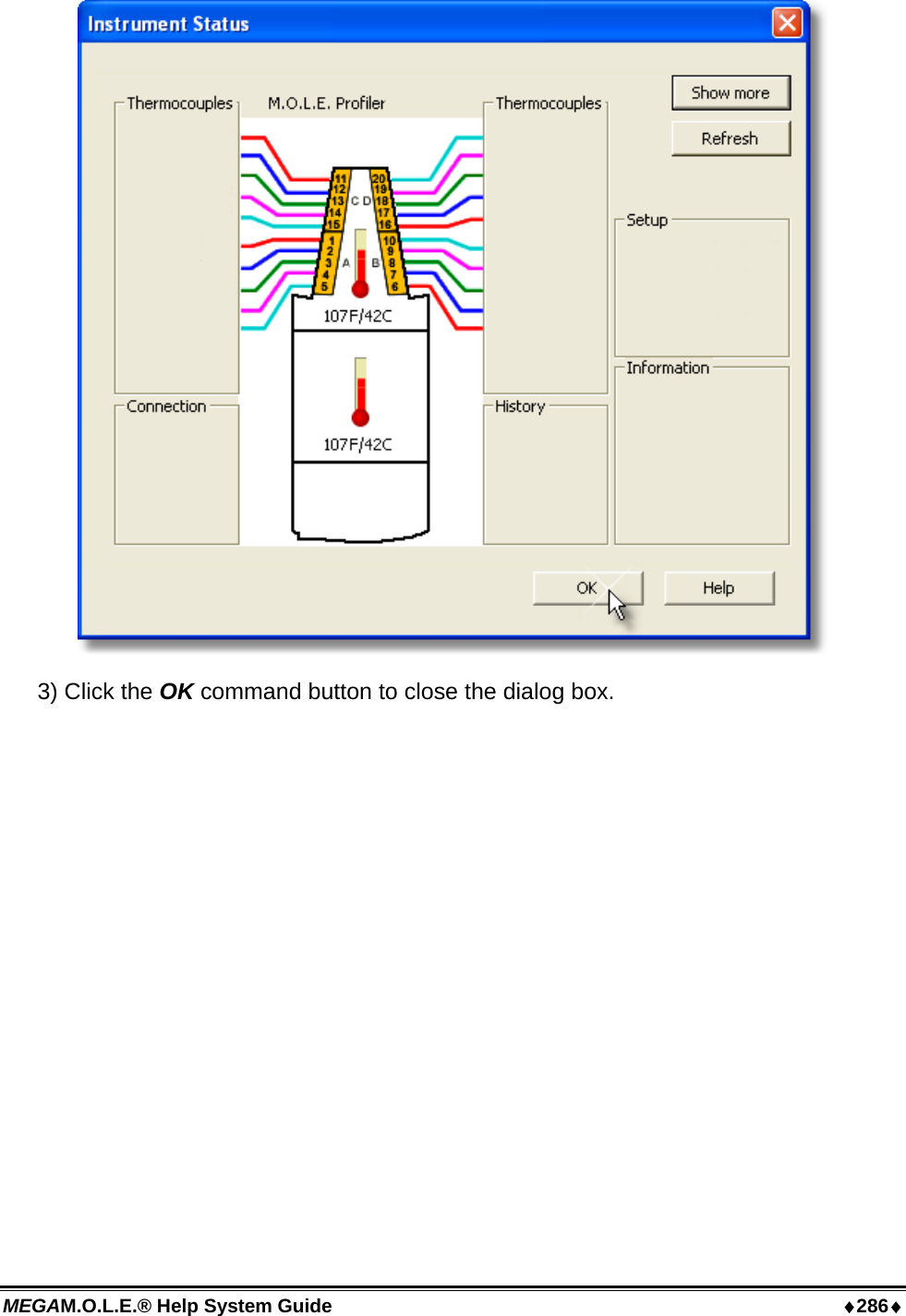 MEGAM.O.L.E.® Help System Guide  ♦286♦  3) Click the OK command button to close the dialog box.  