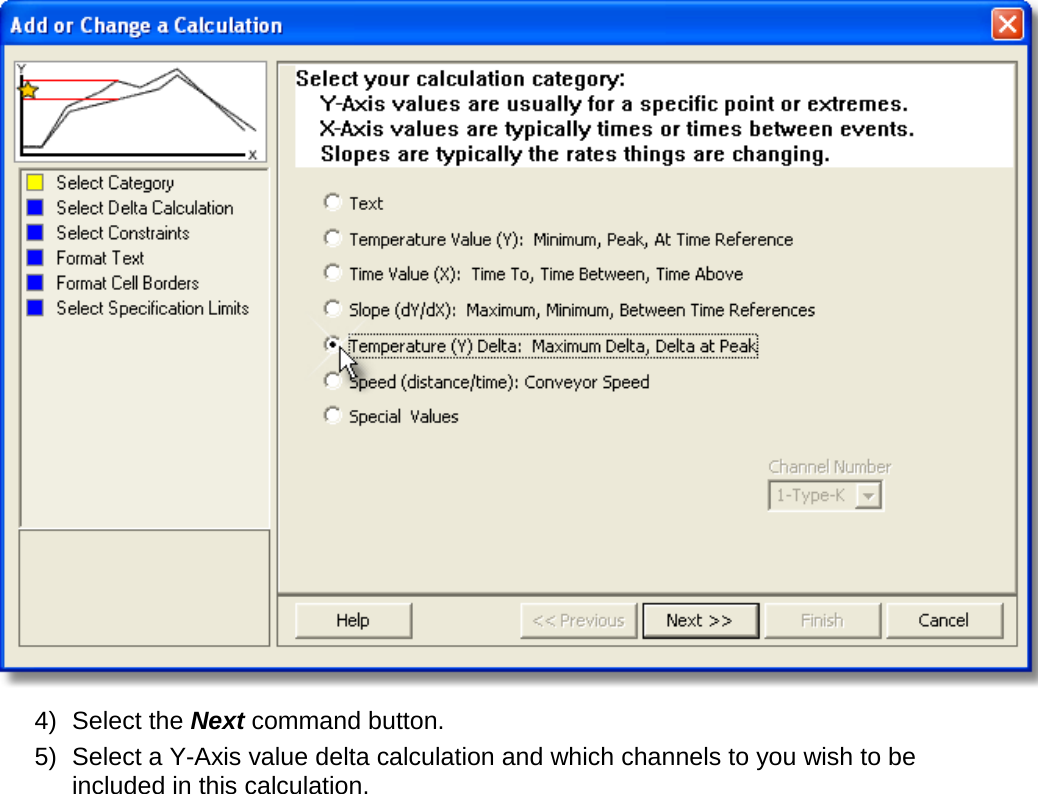        4) Select the Next command button. 5) Select a Y-Axis value delta calculation and which channels to you wish to be included in this calculation. 