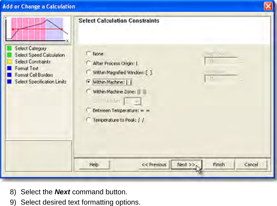        8) Select the Next command button. 9) Select desired text formatting options. 