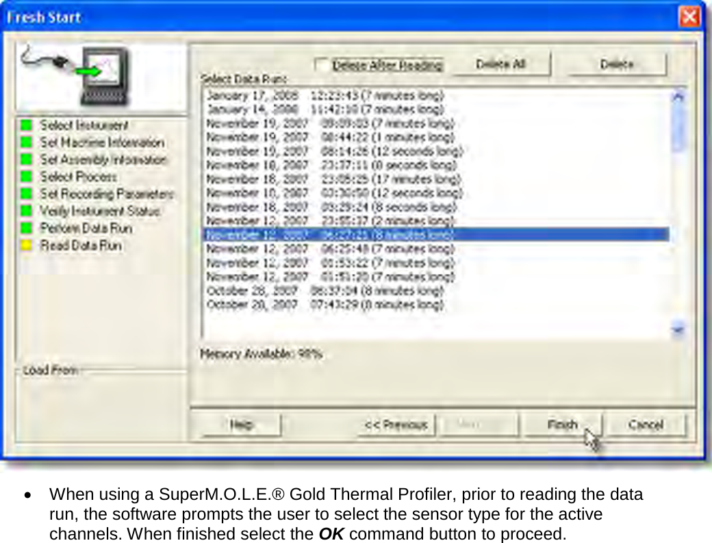        •  When using a SuperM.O.L.E.® Gold Thermal Profiler, prior to reading the data run, the software prompts the user to select the sensor type for the active channels. When finished select the OK command button to proceed. 