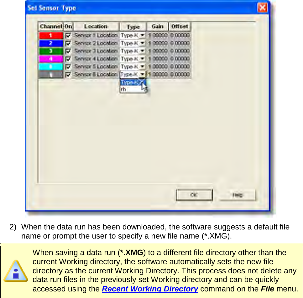        2) When the data run has been downloaded, the software suggests a default file name or prompt the user to specify a new file name (*.XMG).  When saving a data run (*.XMG) to a different file directory other than the current Working directory, the software automatically sets the new file directory as the current Working Directory. This process does not delete any data run files in the previously set Working directory and can be quickly accessed using the Recent Working Directory command on the File menu. 