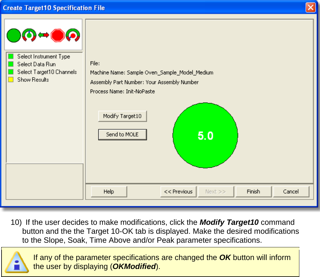        10)   If the user decides to make modifications, click the Modify Target10 command button and the the Target 10-OK tab is displayed. Make the desired modifications to the Slope, Soak, Time Above and/or Peak parameter specifications.  If any of the parameter specifications are changed the OK button will inform the user by displaying (OKModified). 