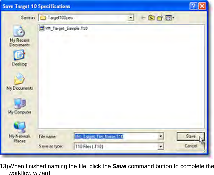        13) When finished naming the file, click the Save command button to complete the workflow wizard.     