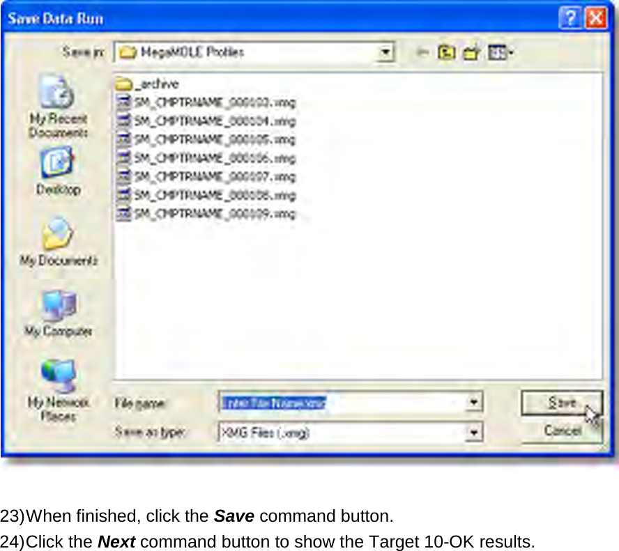         23) When finished, click the Save command button. 24) Click the Next command button to show the Target 10-OK results.  
