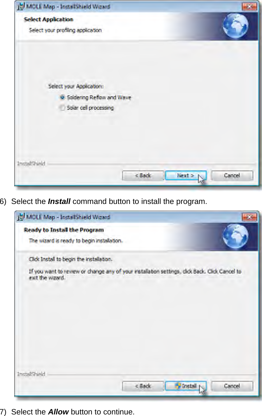        6) Select the Install command button to install the program.  7) Select the Allow button to continue. 