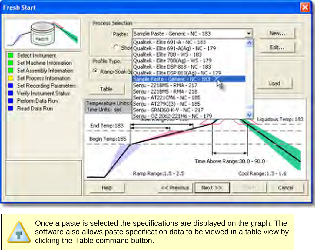         Once a paste is selected the specifications are displayed on the graph. The software also allows paste specification data to be viewed in a table view by clicking the Table command button. 