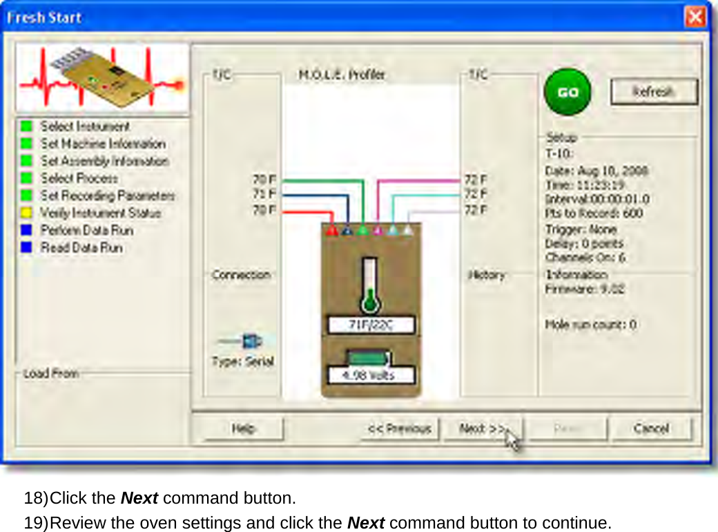        18) Click the Next command button. 19) Review the oven settings and click the Next command button to continue. 