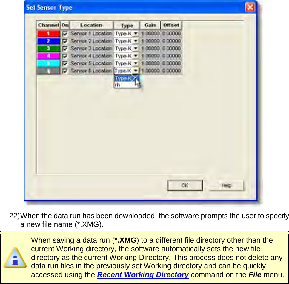        22) When the data run has been downloaded, the software prompts the user to specify a new file name (*.XMG).  When saving a data run (*.XMG) to a different file directory other than the current Working directory, the software automatically sets the new file directory as the current Working Directory. This process does not delete any data run files in the previously set Working directory and can be quickly accessed using the Recent Working Directory command on the File menu. 