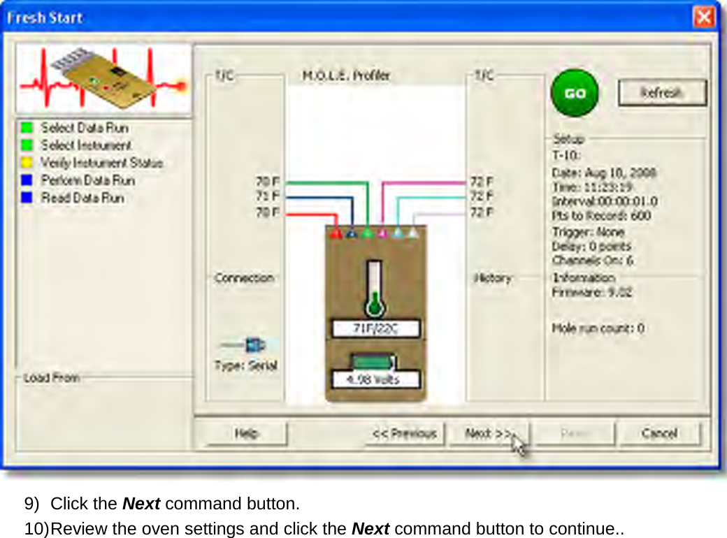        9) Click the Next command button. 10) Review the oven settings and click the Next command button to continue.. 