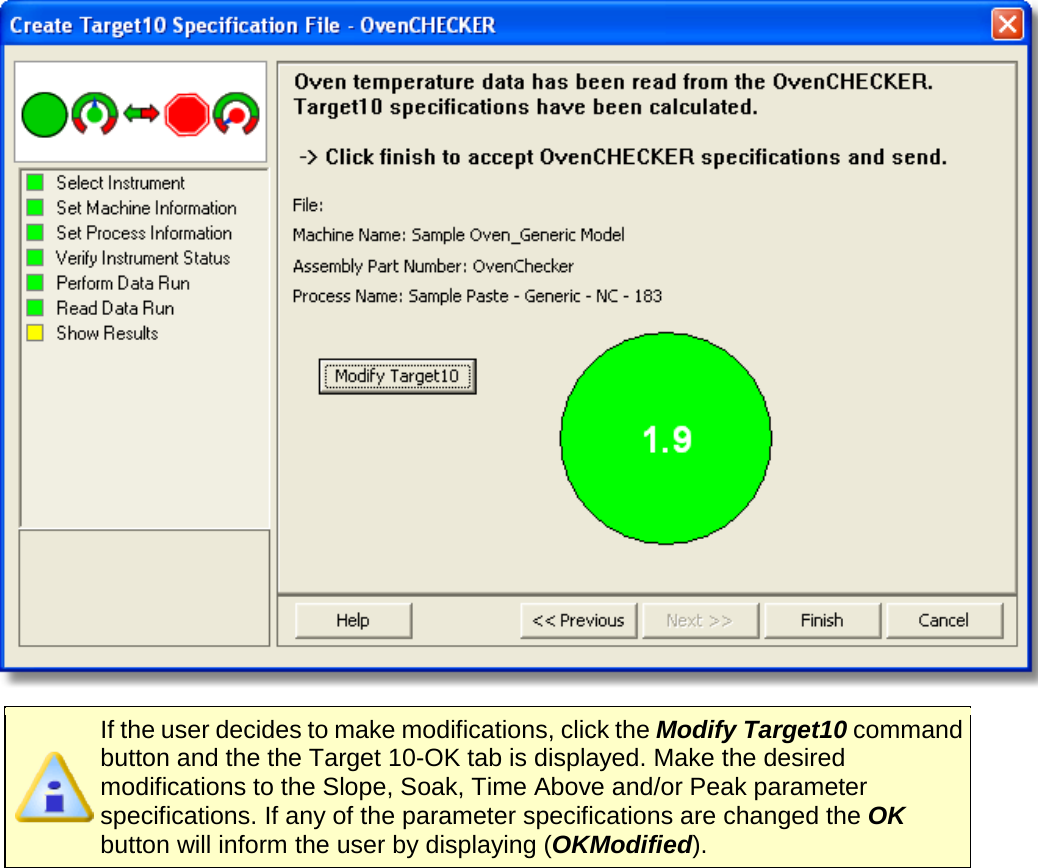         If the user decides to make modifications, click the Modify Target10 command button and the the Target 10-OK tab is displayed. Make the desired modifications to the Slope, Soak, Time Above and/or Peak parameter specifications. If any of the parameter specifications are changed the OK button will inform the user by displaying (OKModified). 