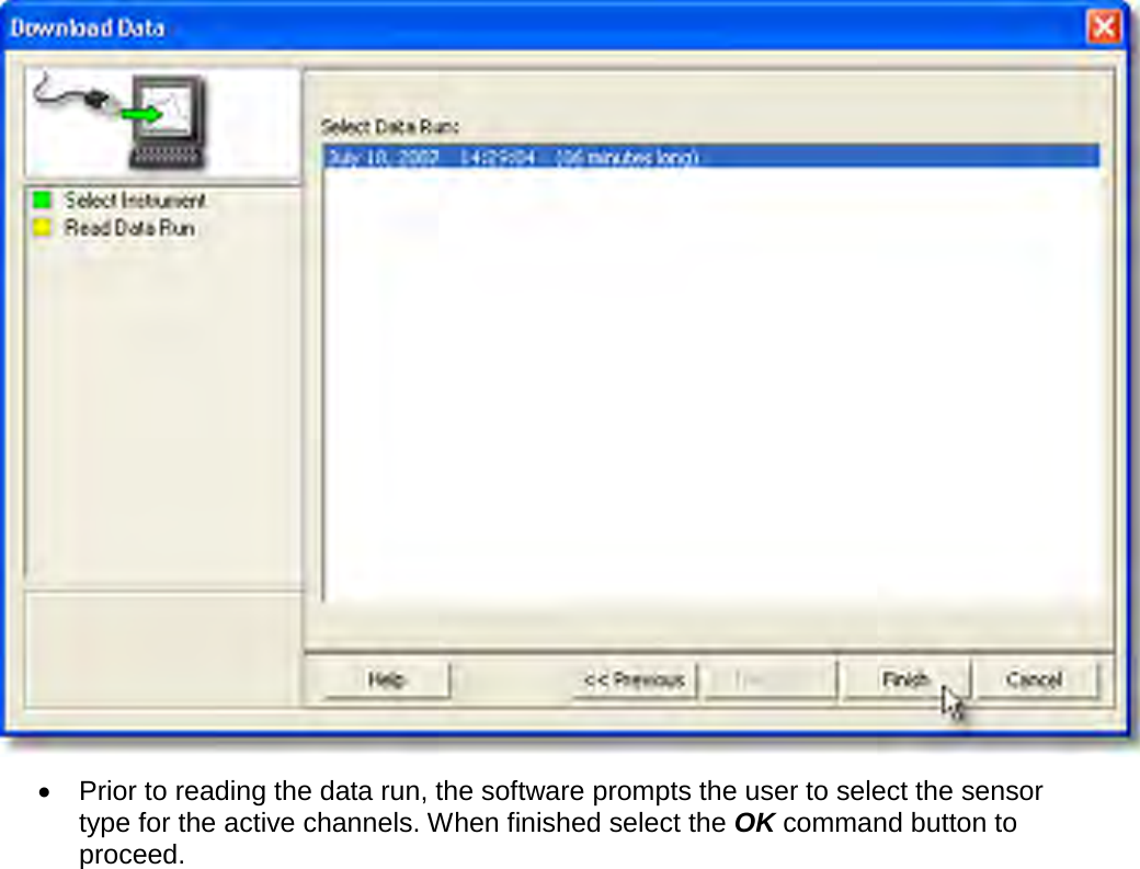        •  Prior to reading the data run, the software prompts the user to select the sensor type for the active channels. When finished select the OK command button to proceed. 