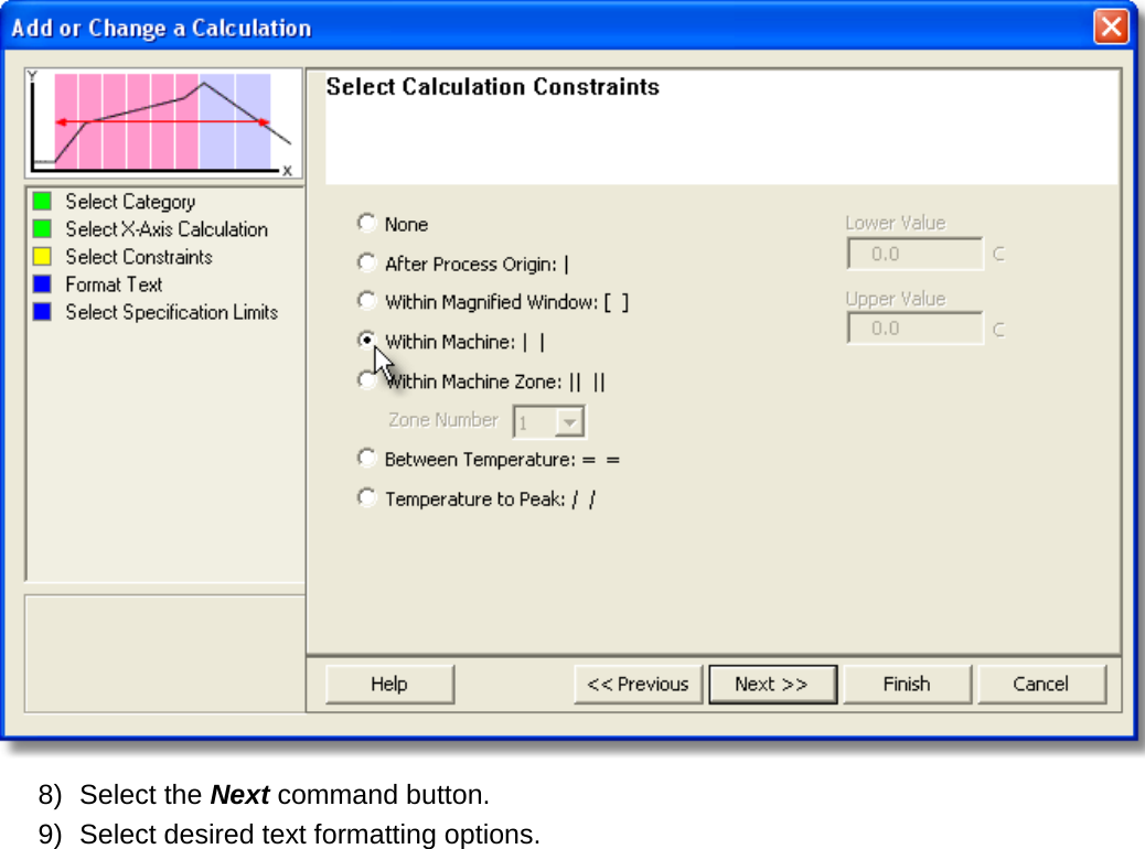        8) Select the Next command button. 9) Select desired text formatting options. 