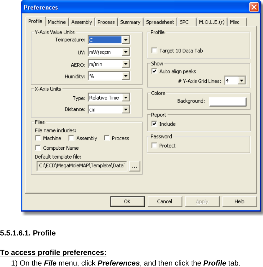         5.5.1.6.1. Profile  To access profile preferences: 1) On the File menu, click Preferences, and then click the Profile tab. 