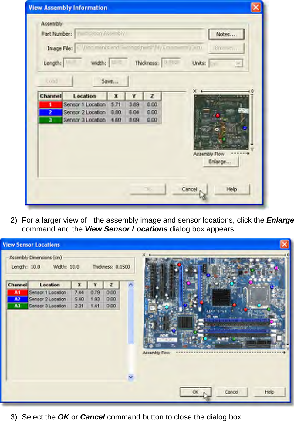        2) For a larger view of    the assembly image and sensor locations, click the Enlarge command and the View Sensor Locations dialog box appears.  3) Select the OK or Cancel command button to close the dialog box. 