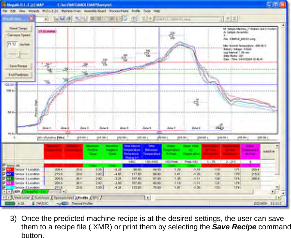        3) Once the predicted machine recipe is at the desired settings, the user can save them to a recipe file (.XMR) or print them by selecting the Save Recipe command button. 