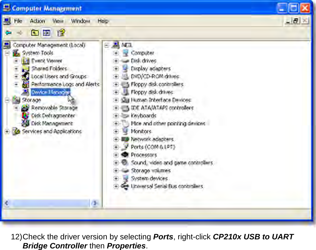        12) Check the driver version by selecting Ports, right-click CP210x USB to UART Bridge Controller then Properties.   