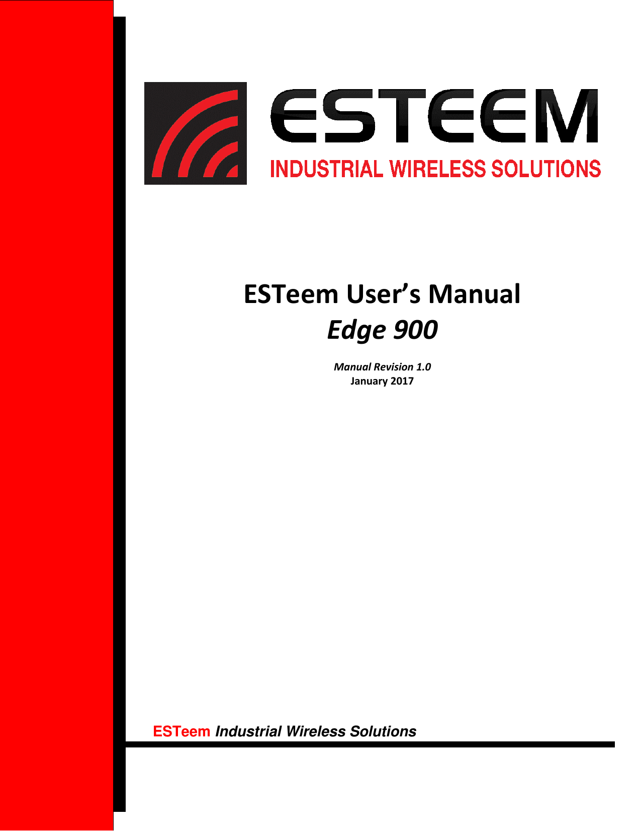ESTeem Industrial Wireless Solutions ESTeem User’s Manual Edge 900  Manual Revision 1.0 January 2017 