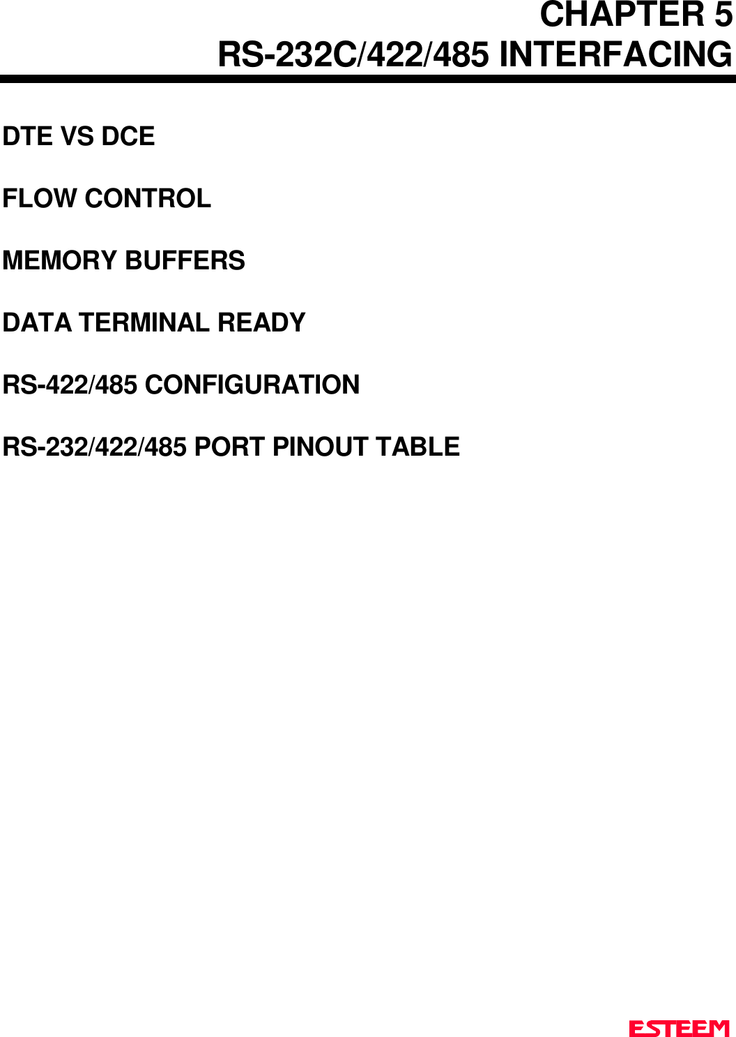 CHAPTER 5RS-232C/422/485 INTERFACINGDTE VS DCEFLOW CONTROLMEMORY BUFFERSDATA TERMINAL READYRS-422/485 CONFIGURATIONRS-232/422/485 PORT PINOUT TABLE