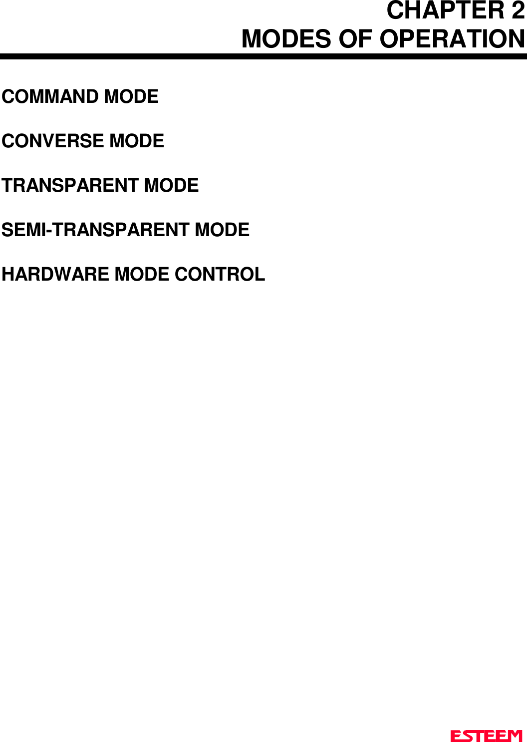 CHAPTER 2MODES OF OPERATIONCOMMAND MODECONVERSE MODETRANSPARENT MODESEMI-TRANSPARENT MODEHARDWARE MODE CONTROL