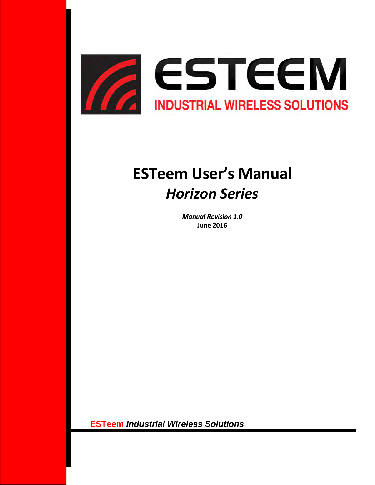                  ESTeemUser’sManualHorizonSeriesManualRevision1.0June2016     ESTeem Industrial Wireless Solutions