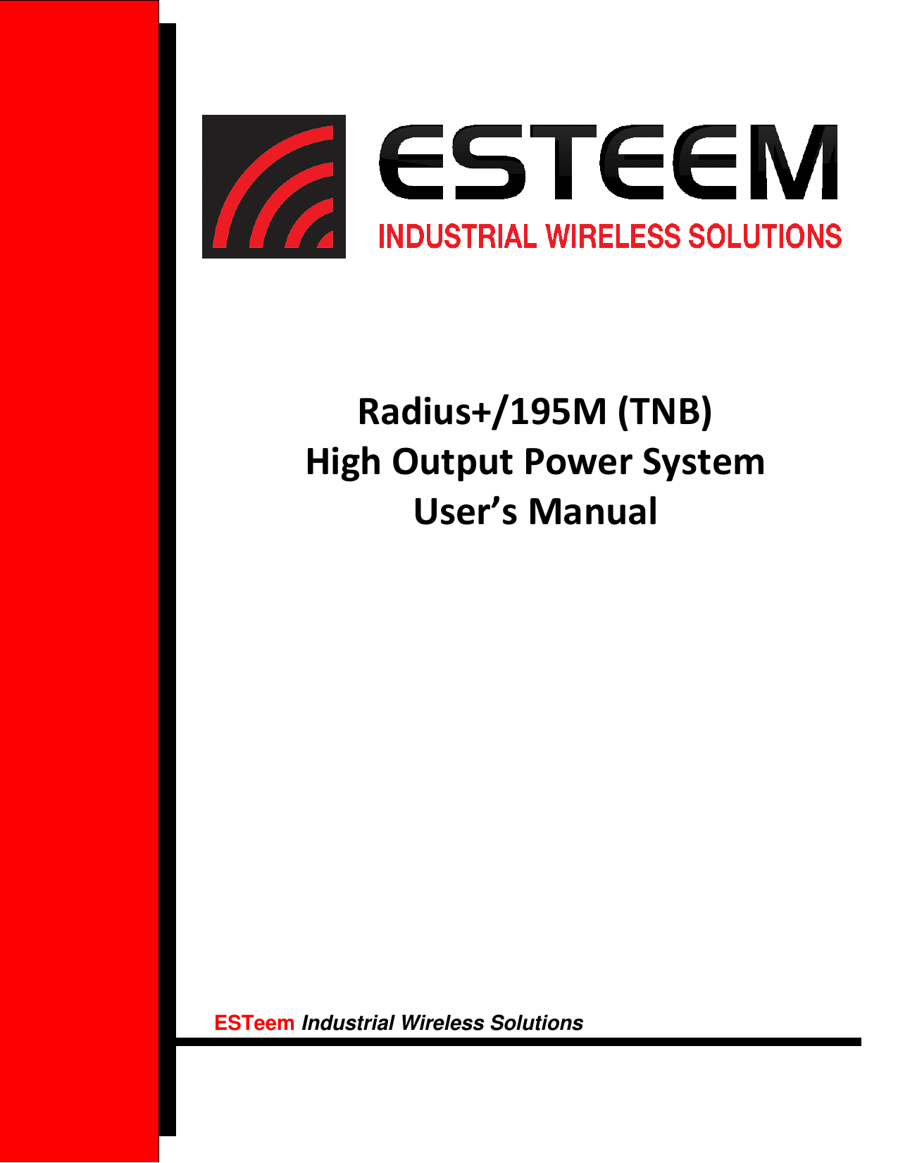 ESTeem Industrial Wireless Solutions Radius+/195M (TNB) High Output Power System User’s Manual  