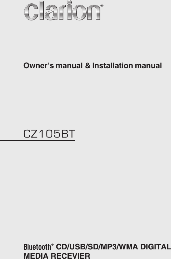 Owner’s manual &amp; Installation manualCZ105BTCD/USB/SD/MP3/WMA DIGITAL ®MEDIA RECEVIER