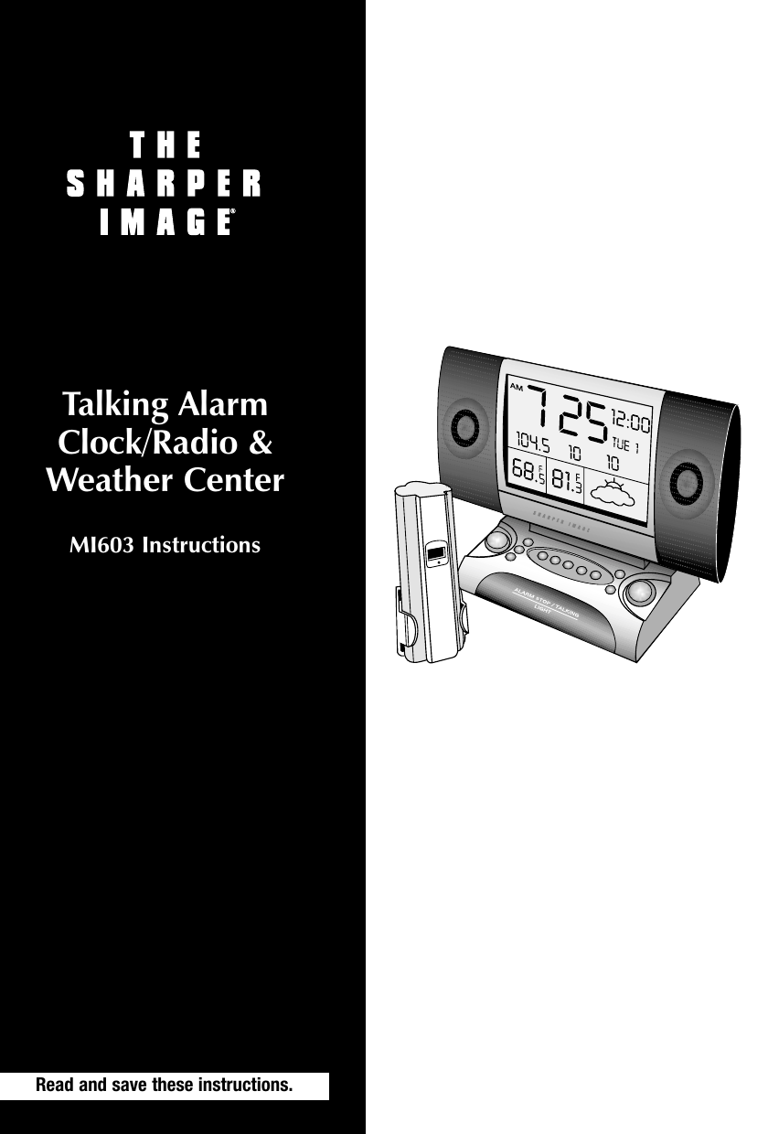 Talking AlarmClock/Radio &amp;Weather CenterMI603 InstructionsRead and save these instructions.