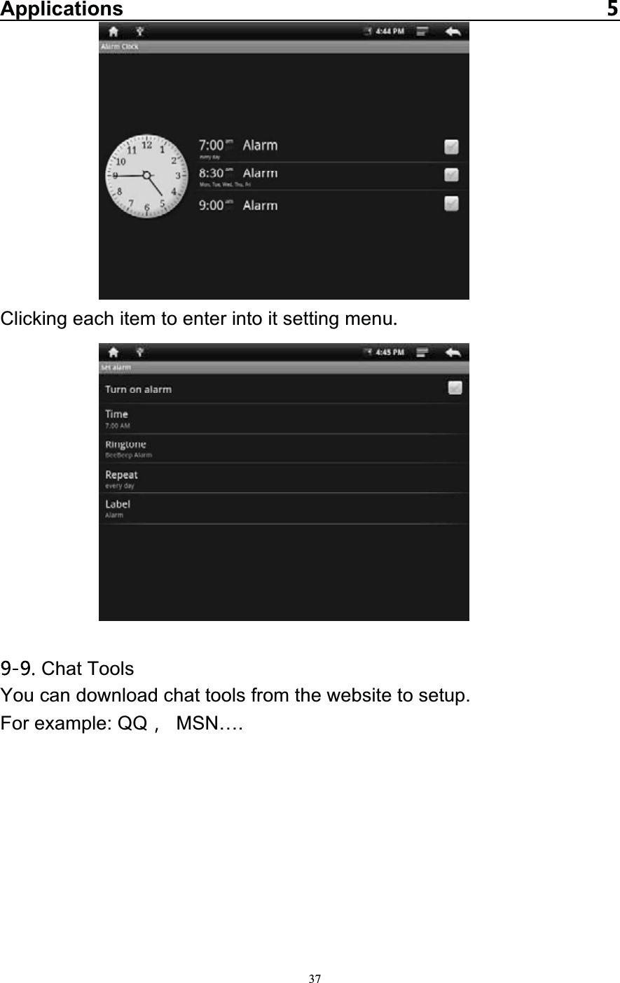  37Applications Clicking each item to enter into it setting menuChat ToolsYou can download chat tools from the website to setup.   For example: QQ  MSN…. 