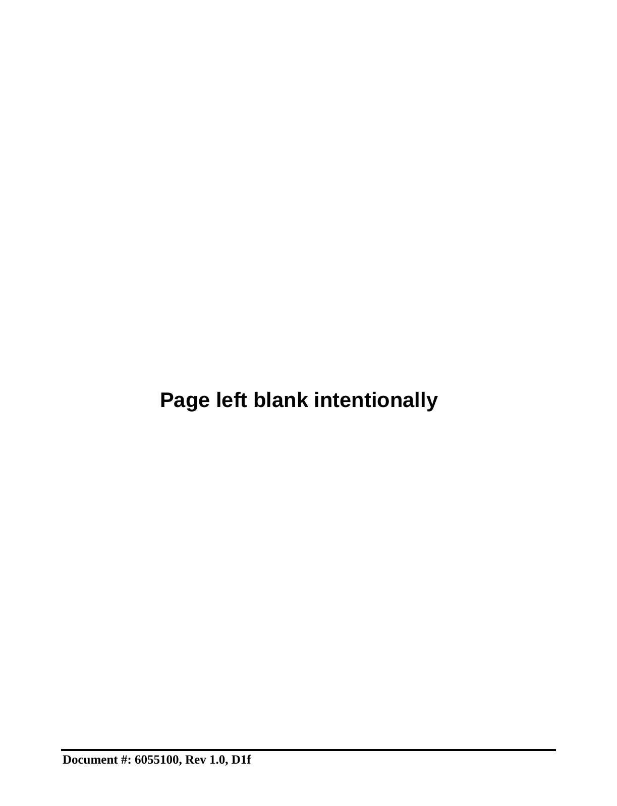 Document #: 6055100, Rev 1.0, D1f                                                Page left blank intentionally 