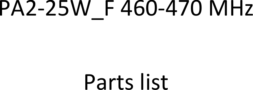     PA2-25W_F 460-470 MHz  Parts list  
