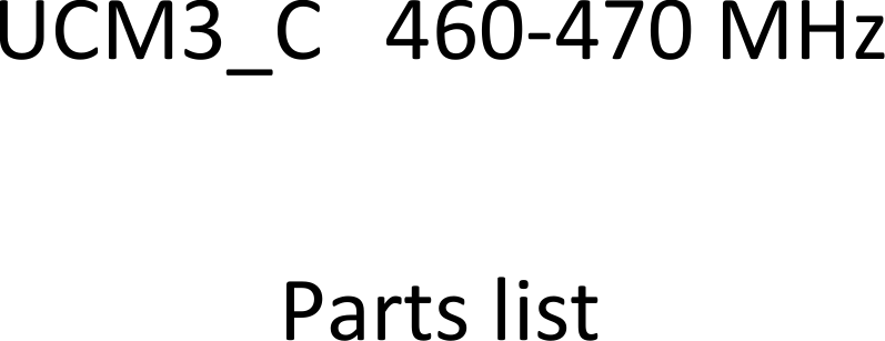     UCM3_C   460-470 MHz  Parts list    