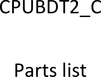     CPUBDT2_C  Parts list    