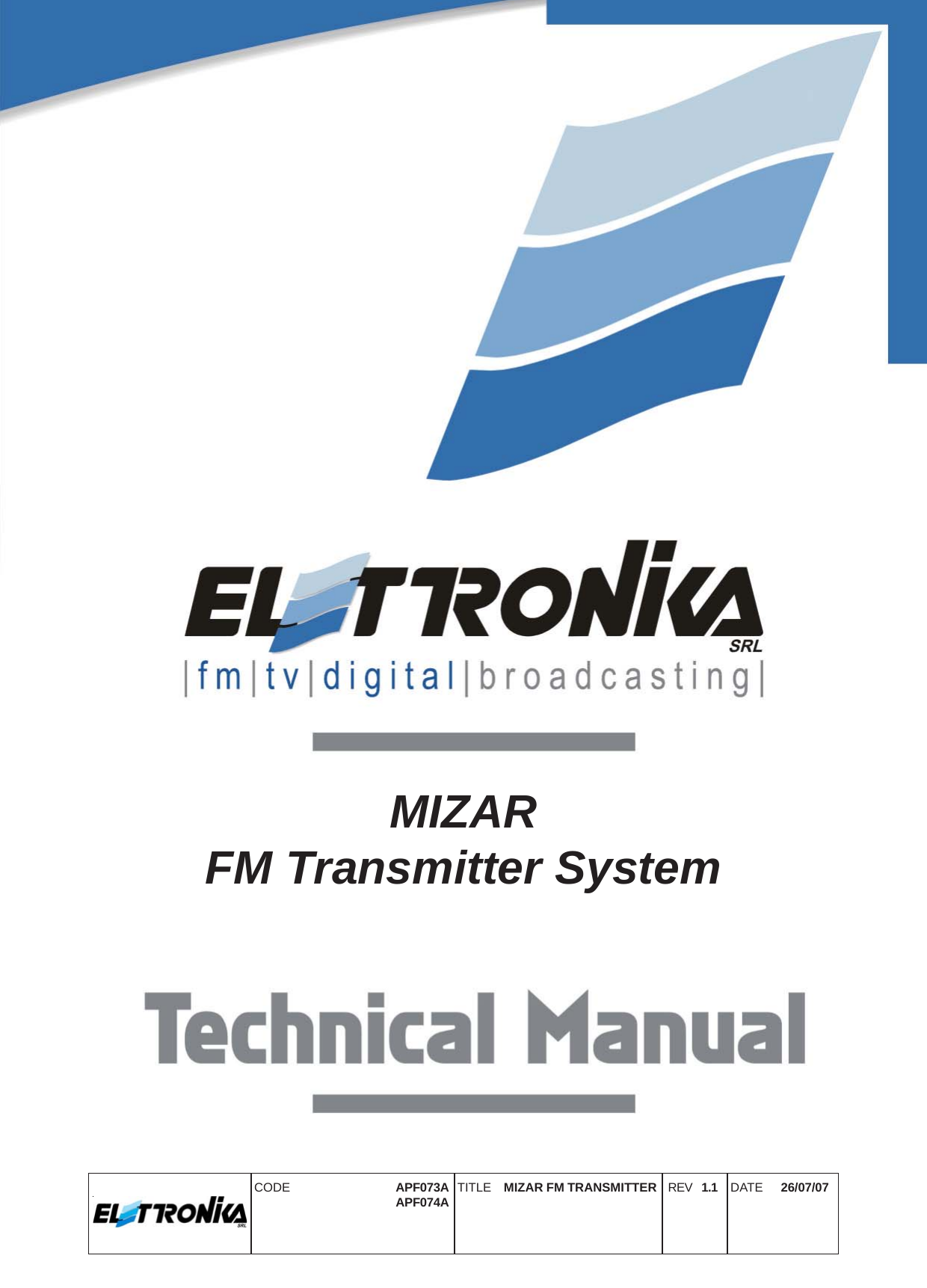 MIZARFM Transmitter SystemCODE APF073AAPF074A TITLE MIZAR FM TRANSMITTER REV   1.1 DATE 26/07/07