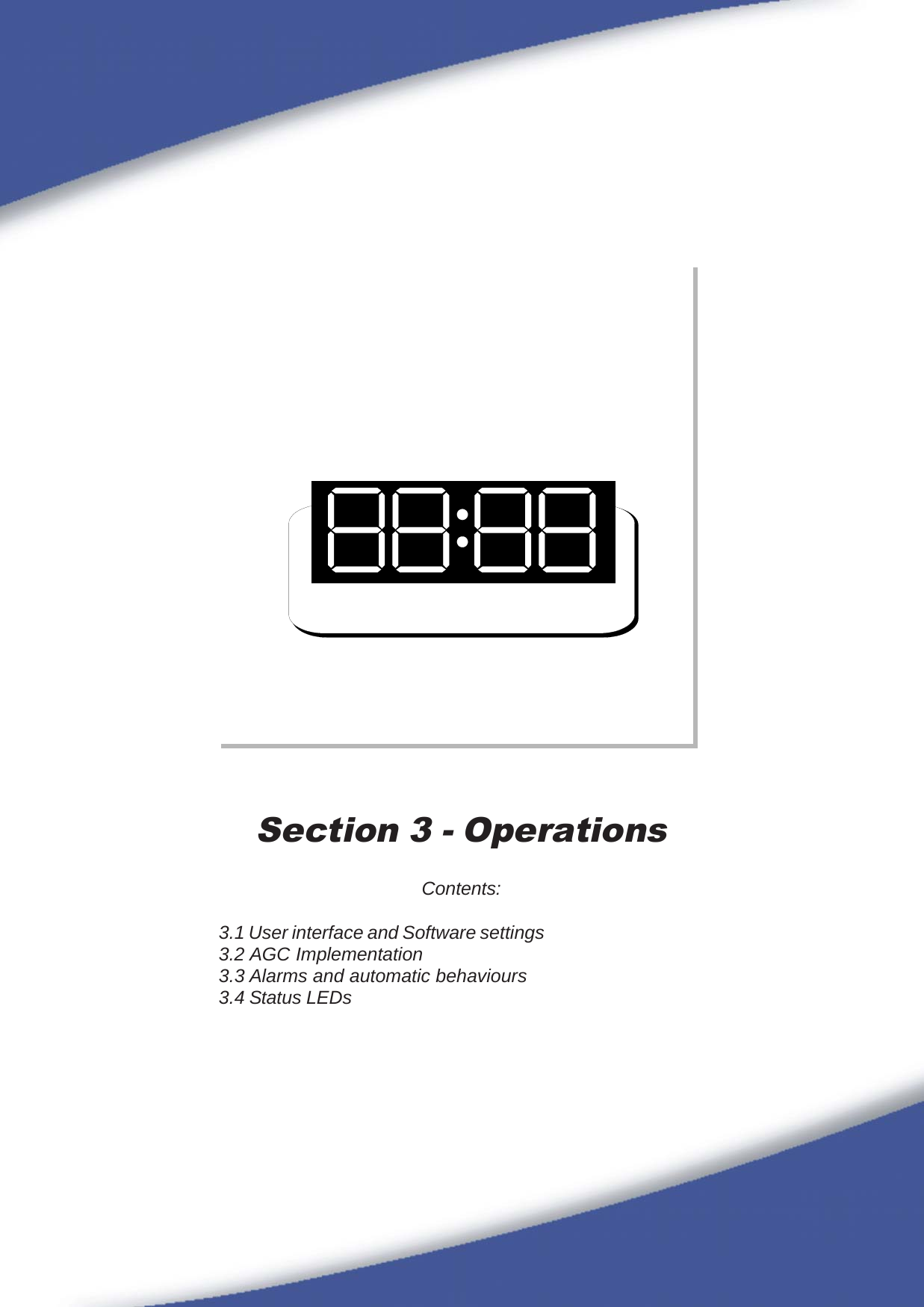 29Section 3 - OperationsContents:3.1 User interface and Software settings3.2 AGC Implementation3.3 Alarms and automatic behaviours3.4 Status LEDs