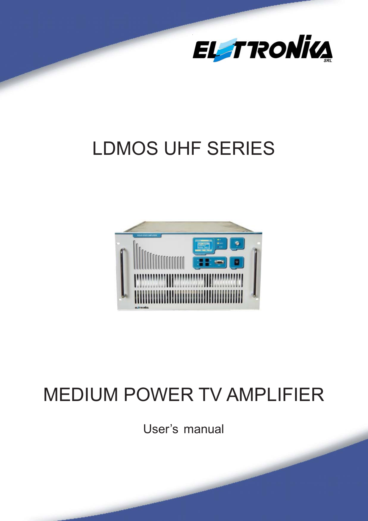 76LDMOS UHF SERIESMEDIUM POWER TV AMPLIFIERUser’s manual